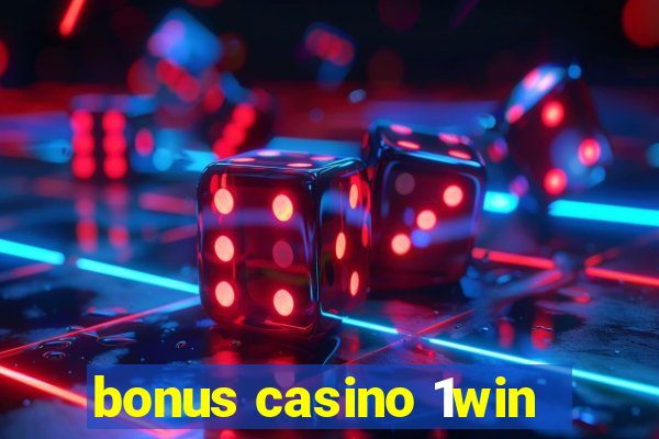 bonus casino 1win